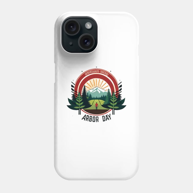 Celebrate for Arbor Day Phone Case by iCutTee