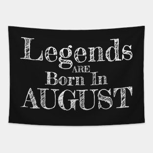 Birthday: Legends are born in August Tapestry