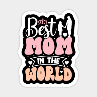 Mother's Day Best Mom in The World Magnet