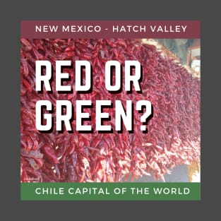 Hatch New Mexico Chile Capitol - Red or Green? T-Shirt