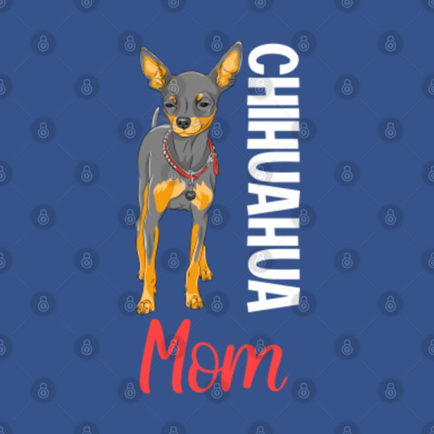 Disover Womens Chihuahua Mom - Beautiful Chiuaua - Dog Love Chiwawa - Chihuahua Mom - T-Shirt