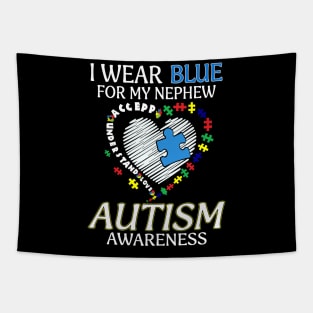 I Wear Blue For My Nephew Autism Awareness Accept Understand Love Shirt Tapestry