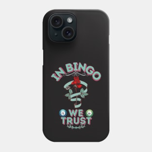 Bingo - In Bingo We Trust/ Rose Phone Case