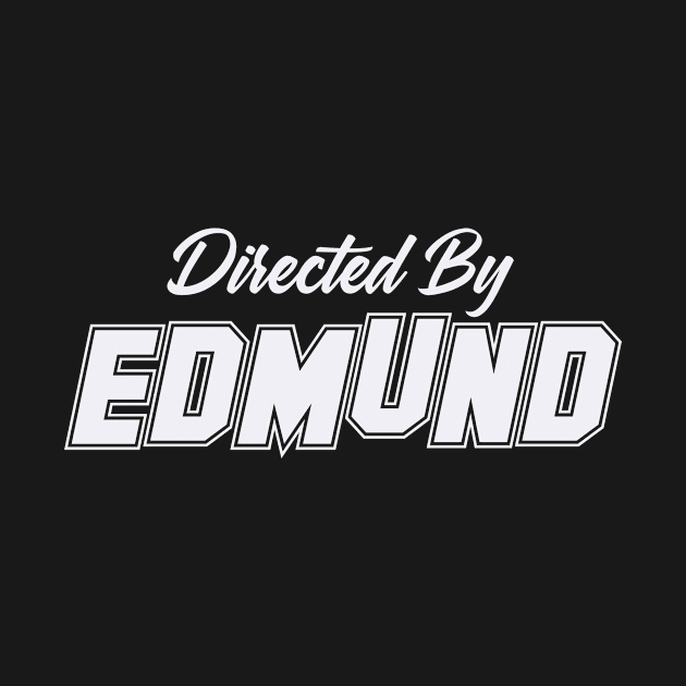 Directed By EDMUND, EDMUND NAME by juleeslagelnruu