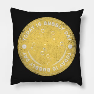 Today is Bubbly Day Badge Pillow