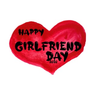 Happy girlfriend Day , girlfriend holiday , girlfriend T-Shirt