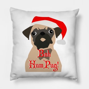 Bah Hum Pug!. A Pugs not just for Christmas! Pillow