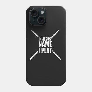 "In Jesus' Name I Play" Christian Band Drummer Phone Case