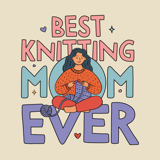 Best Knitting Mom Ever, Cute Doodle Illustration by My Grafika