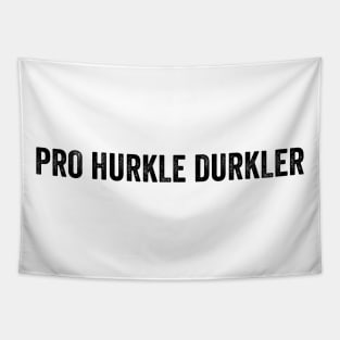 Pro Hurkle Durkler, Scottish slang for Professional at staying in bed and being lazy Tapestry