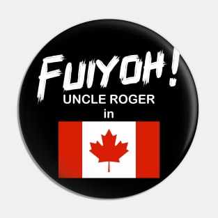 Uncle Roger World Tour - Fuiyoh - Canada Pin