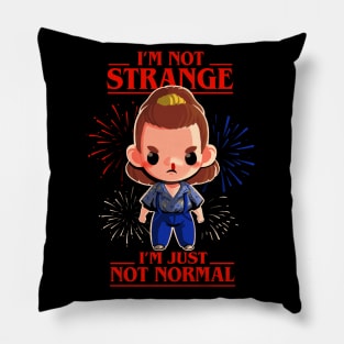 I'm not strange Eleven - Stranger Things TV Show - Motivational Quote Pillow