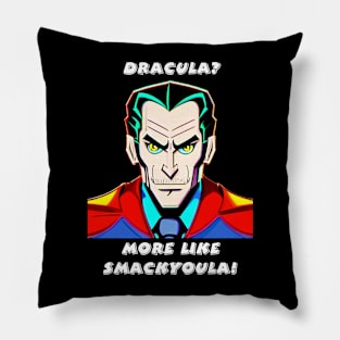 Sassy Dracula Smackyoula Pillow