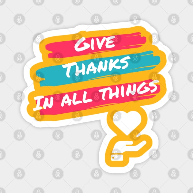 Give thanks in all things 1 Thessalonians 5:18 heart over hand Magnet by Mission Bear