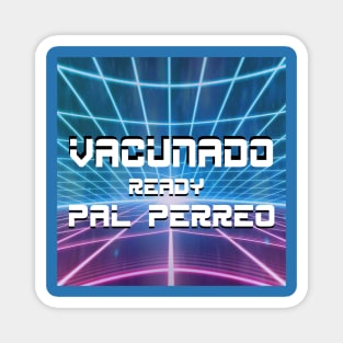 vacunado y ready pal perreo!!!!! Magnet