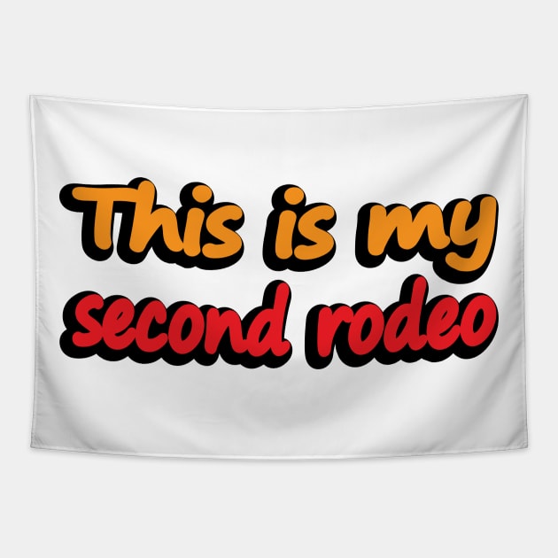 This is my second rodeo - fun quote Tapestry by DinaShalash
