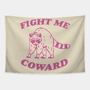 Fight Me Coward - Vintage Drawing T Shirt, Raccoon Meme T Shirt, Funny Trash Panda T Shirt, Unisex Tee Tapestry