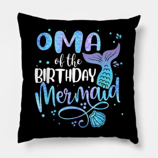 Oma Of The Birthday Mermaid Family Matching Party Squad Pillow