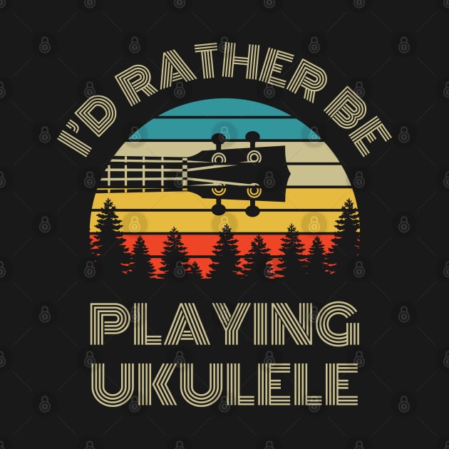 I'd Rather Be Playing Ukulele Ukulele Headstock Retro Vintage Sunset by nightsworthy