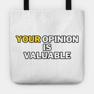 Your opinion is valuable Tote