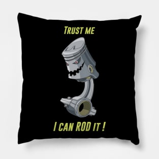 TRUST ME I CAN ROD IT - ROD ENGINE Pillow