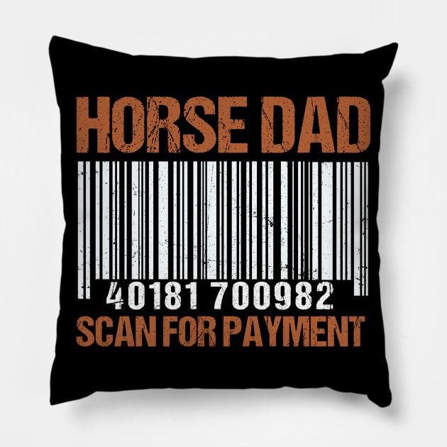 Horse Dad Scan For Payment Shirt Funny Father's Day Gifts Pillow by WoowyStore