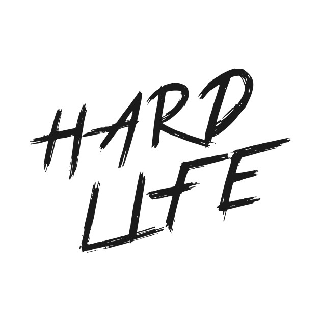 HARD LIFE | QUOTE | GRAFITTI STYLE by AwesomeSauce