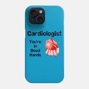 Cardiologist Good Hands Phone Case