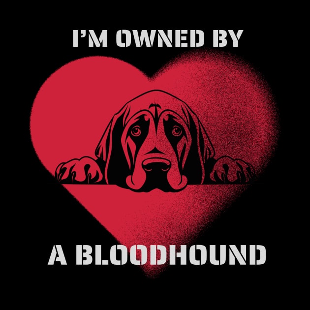 I am owned by a Bloodhound by Positive Designer