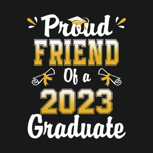 Proud friend of a class of 2023 graduate senior graduation T-Shirt