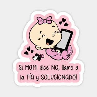 Si mami dice no, llamo a la tía y solucionado (versión niña). Magnet