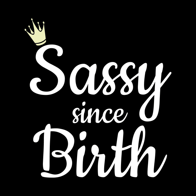 Sassy Since Birth Southern Charm by Tracy