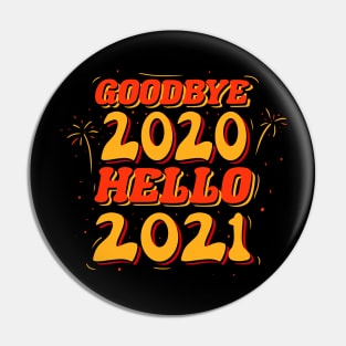 Goodbye 2020 hello 2021 Pin