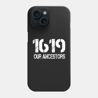 1619 Our Ancestors African American Phone Case