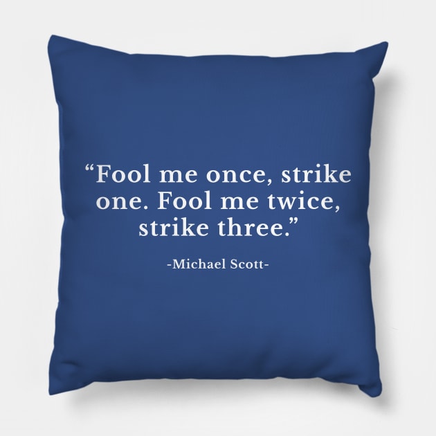 Fool me once, strike one. Pillow by BodinStreet