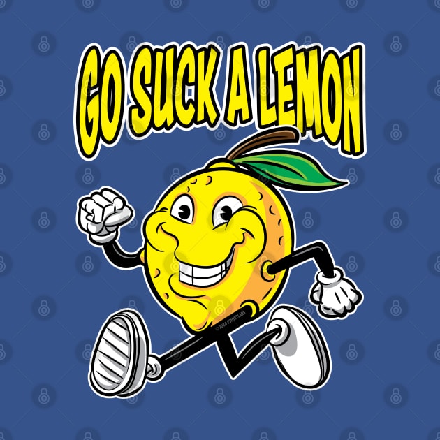 Lemon Running Go Suck A Lemon by eShirtLabs