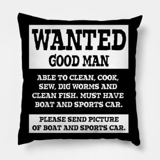 Wanted Good Man Pillow