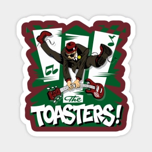 The Toasters Magnet