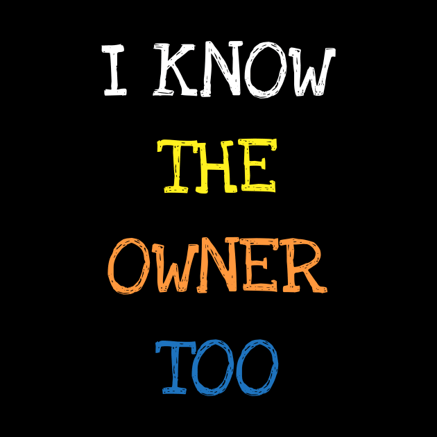 I Know The Owner Too Bartender Cocktails Drinks Lovers Adult T-Shirt by DDJOY Perfect Gift Shirts