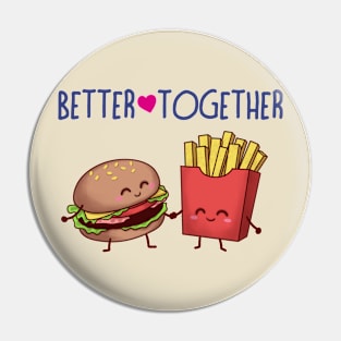 Better Together Burger & Fries Pin