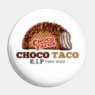 Vintage Rip ChocoTaco 1984-2022 Pin