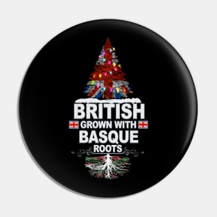 British Grown With Basque Roots - Gift for Basque With Roots From Bilbao Pin