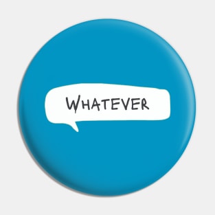 whatever Pin