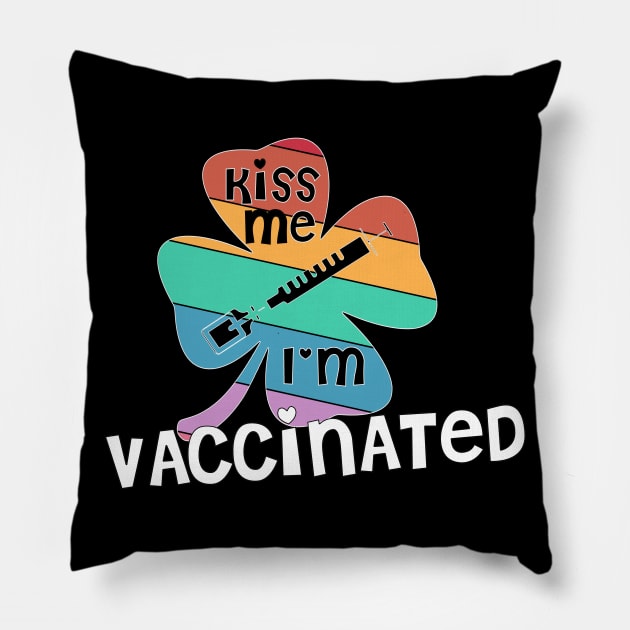 Kiss Me I'm Vaccinated rainbow clover St. Patrick funny Pillow by Timeforplay