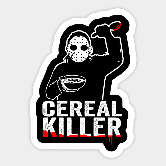 Cereal Killer Funny Breakfast Shirt Halloween Sticker TeePublic