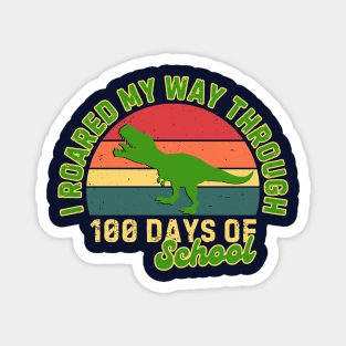 I Roared My Way Through 100 Days Of School Magnet