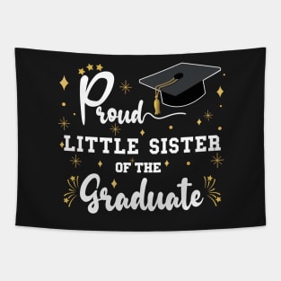 Proud Little Sister Of The Graduate | Bold White Text Matching Family Graduation Tapestry