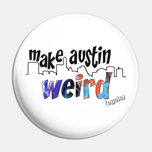 Make Austin Weird Austin Skyline Pin by rand0mity