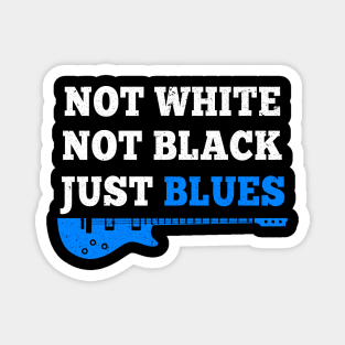 Not White Not Black Just Blues Music Trumpet Guitar Magnet