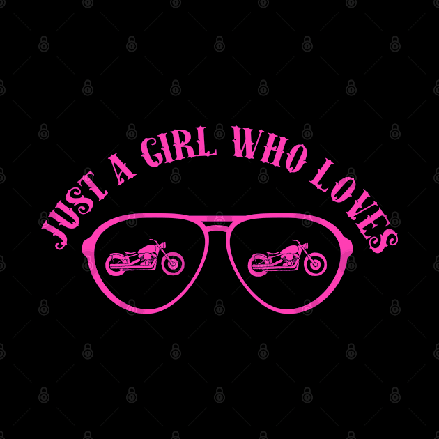 Just A Girl Who Loves Motorcycles by GirlLoveDesigns